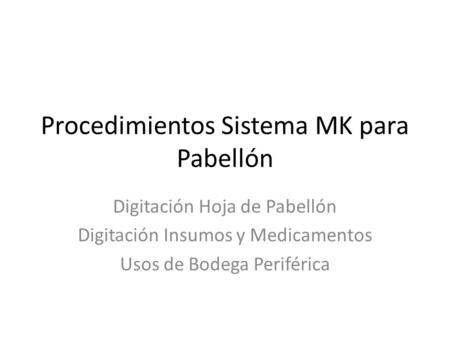 Procedimientos Sistema MK para Pabellón