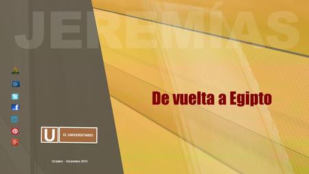 Octubre – Diciembre 2015 De vuelta a Egipto. EXPERIENCIA PERSONAL ¿Cómo reaccionarías si alguien cercano a ti abusara de tu confianza y te dejase profundamente.