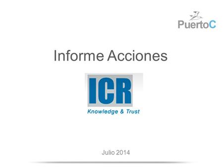 Informe Acciones Julio 2014. PUBLICACIONES Estrategia– Lu 07.07.14 Diario Financiero (Banco de la Nación Argent.)– Ju 10.07.14 Estrategia Online (Entel)–