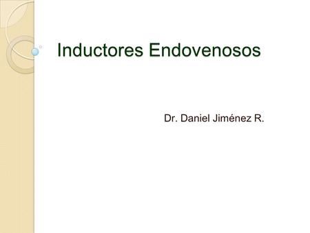 Inductores Endovenosos