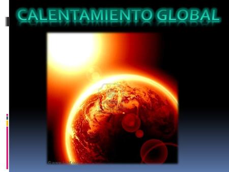En mi clase la maestra nos hablo de el calentamiento global Y ¿que es?