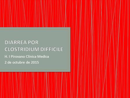 DIARREA POR CLOSTRIDIUM DIFFICILE
