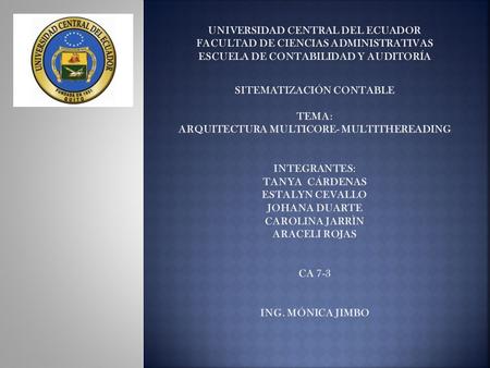 PROCESADOR.- El procesador es el cerebro del sistema, encargado de procesar toda la información. Básicamente, es el cerebro de la computadora. Prácticamente,