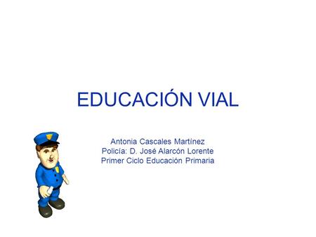 EDUCACIÓN VIAL Antonia Cascales Martínez