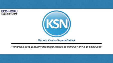Módulo Kiosko SuperNÓMINA
