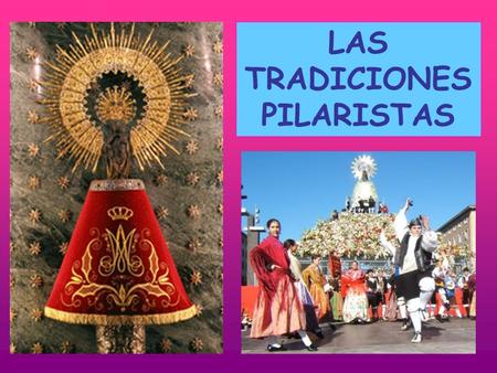 LAS TRADICIONES PILARISTAS