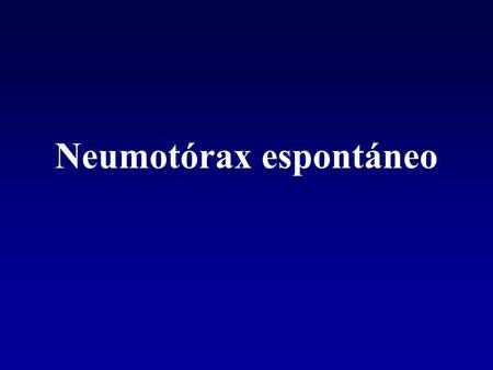 Neumotórax espontáneo
