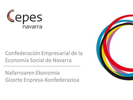 Ce Confederación Empresarial de la Economía Social de Navarra Nafarroaren Ekonomia Gizarte Enpresa-Konfederazioa.
