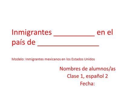 Nombres de alumnos/as Clase 1, español 2 Fecha: