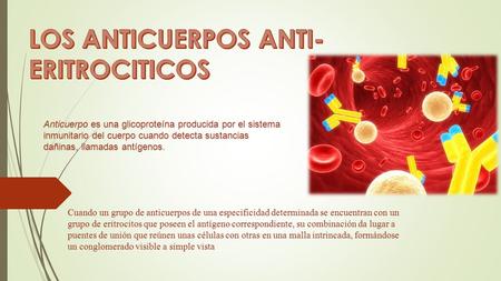LOS ANTICUERPOS ANTI-ERITROCITICOS