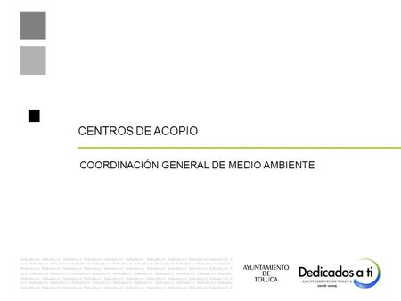 CENTROS DE ACOPIO COORDINACIÓN GENERAL DE MEDIO AMBIENTE.