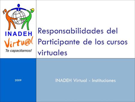 Responsabilidades del Participante de los cursos virtuales 2009 INADEH Virtual - Instituciones.