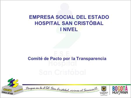 EMPRESA SOCIAL DEL ESTADO HOSPITAL SAN CRISTÓBAL I NIVEL Comité de Pacto por la Transparencia.