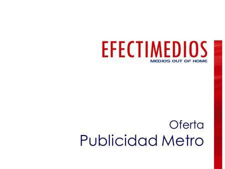 Oferta Publicidad Metro. Ubicación de los elementos publicitarios.