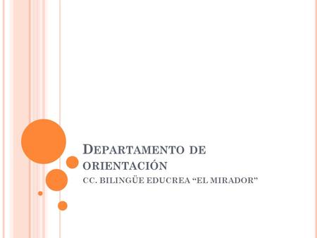 D EPARTAMENTO DE ORIENTACIÓN CC. BILINGÜE EDUCREA “EL MIRADOR”