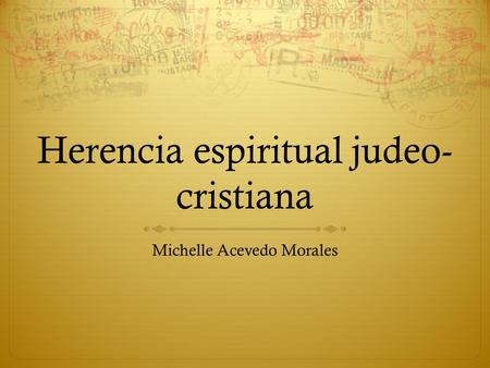 Herencia espiritual judeo- cristiana Michelle Acevedo Morales.