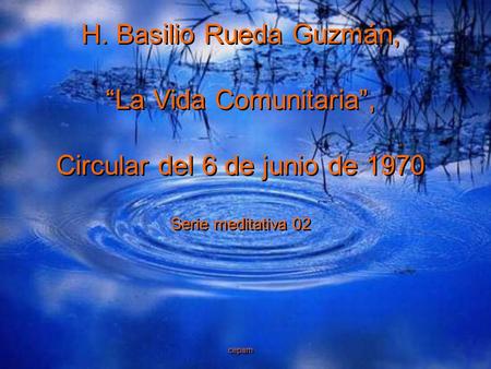 H. Basilio Rueda Guzmán, “La Vida Comunitaria”, Circular del 6 de junio de 1970 Serie meditativa 02 cepam H. Basilio Rueda Guzmán, “La Vida Comunitaria”,