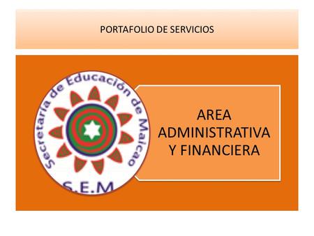 AREA ADMINISTRATIVA Y FINANCIERA PORTAFOLIO DE SERVICIOS.