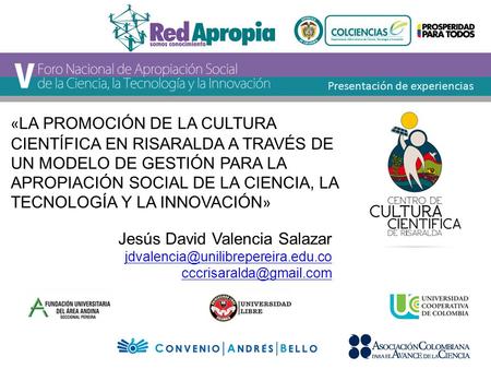 Jesús David Valencia Salazar  Presentación de experiencias « LA PROMOCIÓN DE LA CULTURA CIENTÍFICA.