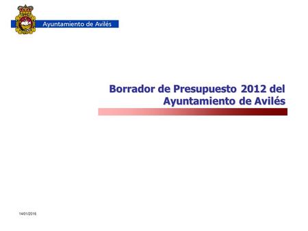 14/01/2016 Borrador de Presupuesto 2012 del Ayuntamiento de Avilés.