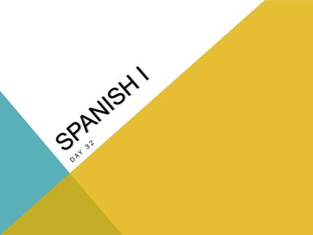 SPANISH I DAY 32. HAGA AHORA 14/15 DE NOVIEMBRE Complete with the correct form of the verb. Write the entire sentence: 1.¿ Dónde _________ tú? (vivir)