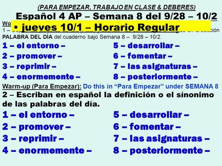 Word of the day (Palabra del día) : 1 – Copien las palabras del día (PDD) y escriban las definiciones en inglés en la sección PALABRA DEL DÍA del cuaderno.