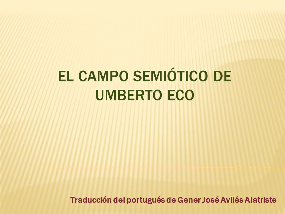 EL CAMPO SEMIÓTICO DE UMBERTO ECO - ppt video online descargar