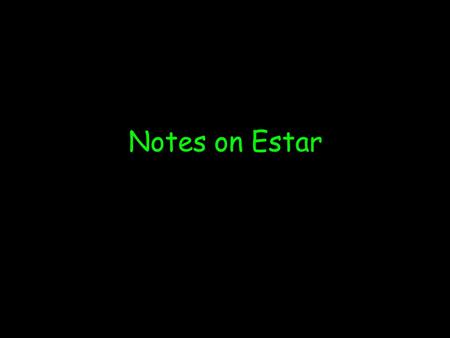 Notes on Estar. The Verb Estar The AR verbs you have used until now are called regular verbs because they follow a regular pattern -o-amos -asx -a-an.