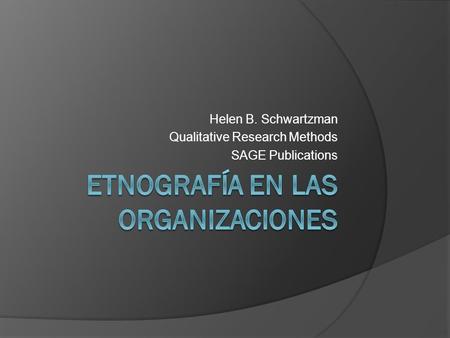 Helen B. Schwartzman Qualitative Research Methods SAGE Publications.