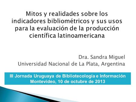 Dra. Sandra Miguel Universidad Nacional de La Plata, Argentina
