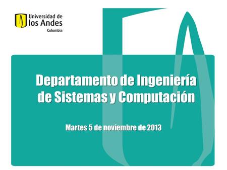 Departamento de Ingeniería de Sistemas y Computación Martes 5 de noviembre de 2013.