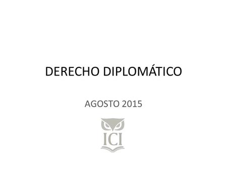 DERECHO DIPLOMÁTICO AGOSTO 2015.