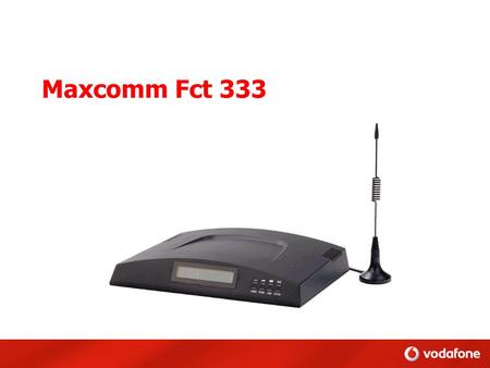 Maxcomm Fct 333. Maxcomm FCT333 Prestaciones. Pautas de instalación. Componentes proporcionados con el equipo. Conectores externos. Indicadores luminosos.