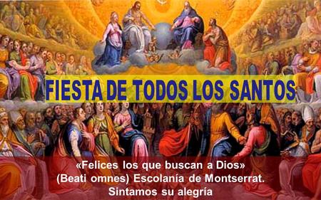 «Felices los que buscan a Dios» (Beati omnes) Escolanía de Montserrat. Sintamos su alegría.