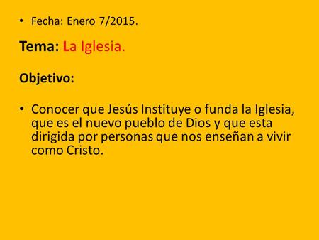 Tema: La Iglesia. Objetivo: