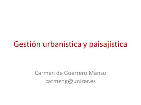Gestión urbanística y paisajística Carmen de Guerrero Manso