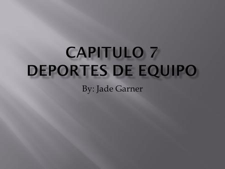 By: Jade Garner. Soccer  El portero, La portera El campo Goa l Field Goalie.