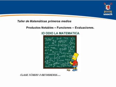 Taller de Matemáticas primeros medios Productos Notables – Funciones -- Evaluaciones. Clase Número 3 Recordemos…..