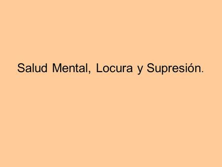 Salud Mental, Locura y Supresión.. Supresión. En el prólogo al repertorio del Dr. Murata, el Dr. Paschero, entre otras cosas destaca la importancia de.