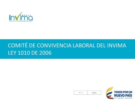 COMITÉ DE CONVIVENCIA LABORAL DEL INVIMA LEY 1010 DE 2006