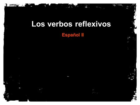 Los verbos reflexivos Español II. What is a reflexive verb? A subject doing something to itself In English: “I shave myself” or “I wash myself.” Typically,