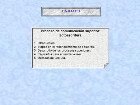 Proceso de comunicación superior: lectoescritura.