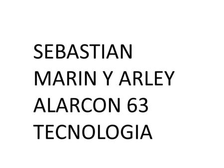 SEBASTIAN MARIN Y ARLEY ALARCON 63 TECNOLOGIA En el video yo vi que era un padre y había una muchacha enamorada de el un día el iba en su caballo y la.