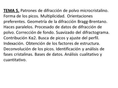 TEMA 5. Patrones de difracción de polvo microcristalino