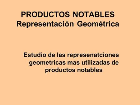 PRODUCTOS NOTABLES Representación Geométrica