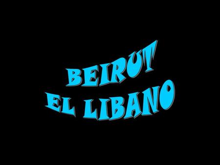 Beirut, la capital de la República Libanesa, se ha considerado siempre, en virtud de su localización estratégica, el cruce entre los tres continentes.