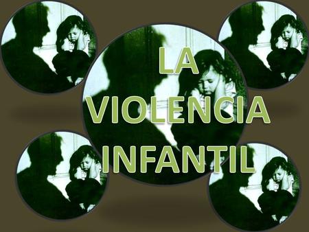 LA VIOLENCIA INFANTIL.