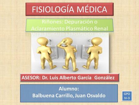 Alumno: Balbuena Carrillo, Juan Osvaldo ASESOR: Dr. Luis Alberto García González GPO IV-3.