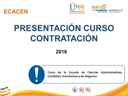 ECACEN PRESENTACIÓN CURSO CONTRATACIÓN 2016 Curso de la Escuela de Ciencias Administrativas, Contables, Económicas y de Negocios.