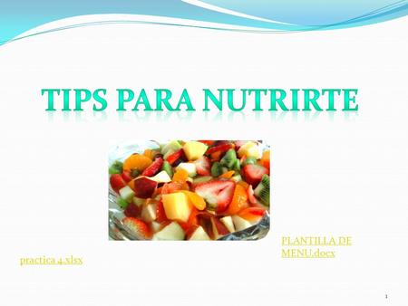 Tips para nutrirte PLANTILLA DE MENU.docx practica 4.xlsx.